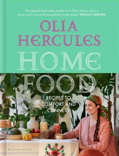 Home Food. Recipes to Comfort and Connect Hercules Olia