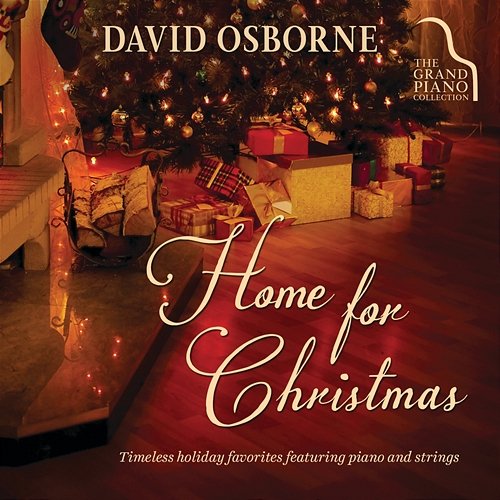 Home for Christmas: Timeless Holiday Favorites Featuring Piano and Strings David Osborne