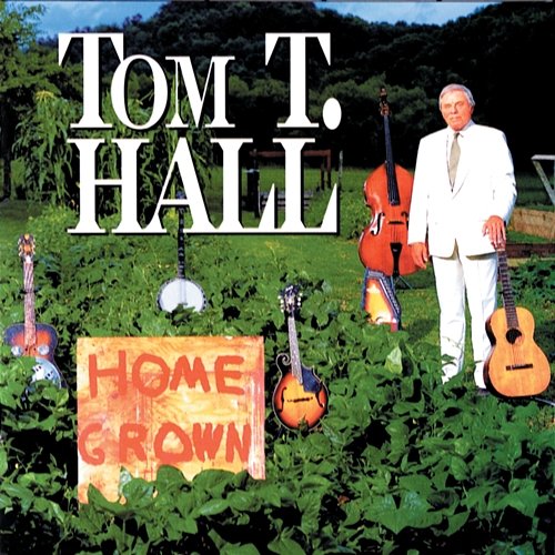 Home Grown Tom T. Hall
