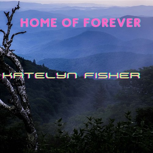 Home Of Forever Katelyn Fisher