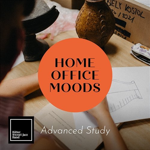 Home Office Moods - Advanced Study Bitter Sweet Jazz Band