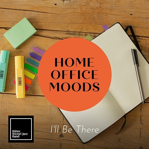 Home Office Moods - I'll Be There Bitter Sweet Jazz Band