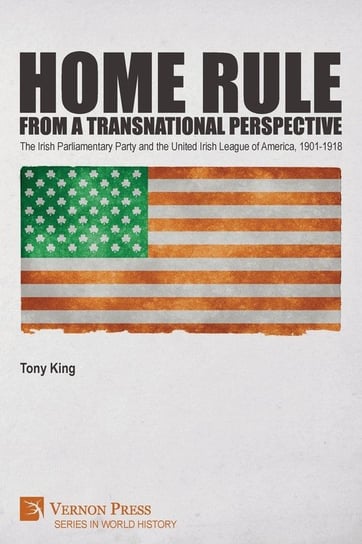 Home Rule from a Transnational Perspective King Tony
