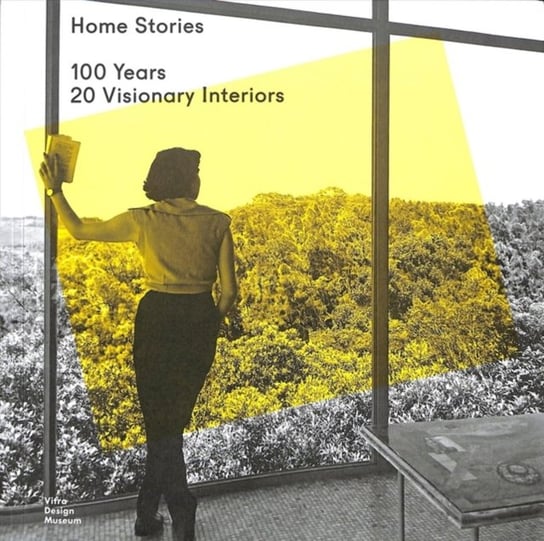 Home Stories: 100 Years, 20 Visionary Interiors Opracowanie zbiorowe