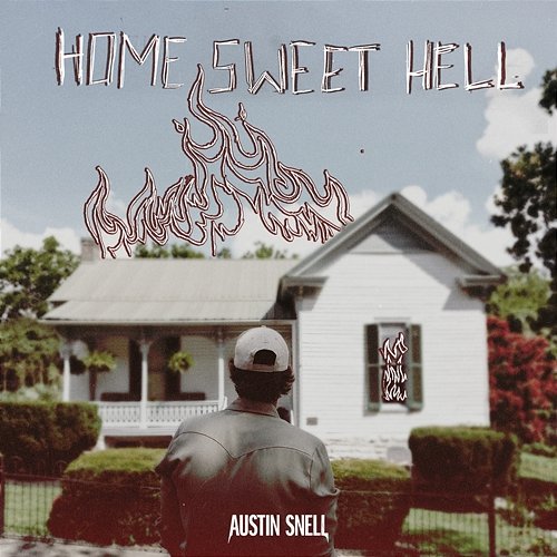Home Sweet Hell Austin Snell