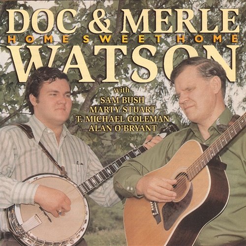 I Wonder How The Old Folks Are At Home DOC WATSON, Merle Watson feat. Sam Bush, Marty Stuart, T. Michael Coleman, Alan O'Bryant