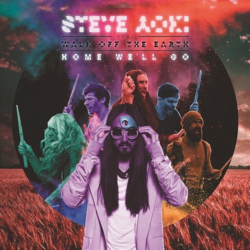 Home We'll Go (Take My Hand) Steve Aoki, Walk Off The Earth