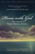 Home with God: In a Life That Never Ends Walsch Neale Donald