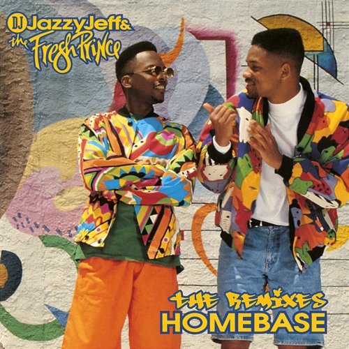 Homebase: The Remixes DJ Jazzy Jeff & The Fresh Prince