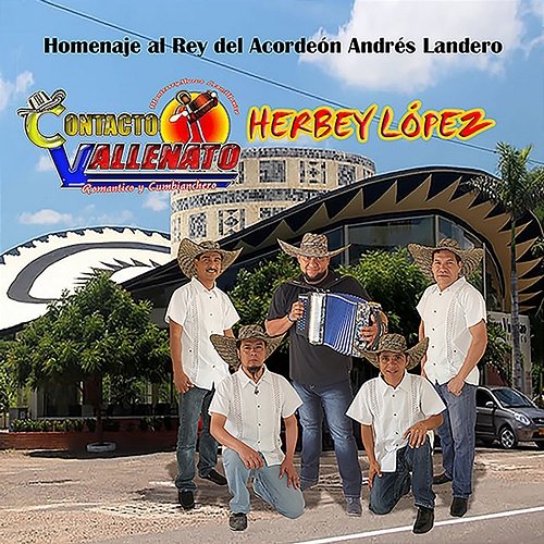 Homenaje al Rey del Acordeón Ándres Landero Herbey López y Contacto Vallenato
