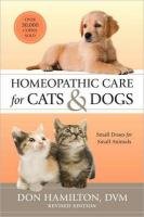 Homeopathic Care for Cats and Dogs, Revised Edition: Small Doses for Small Animals Hamilton Don