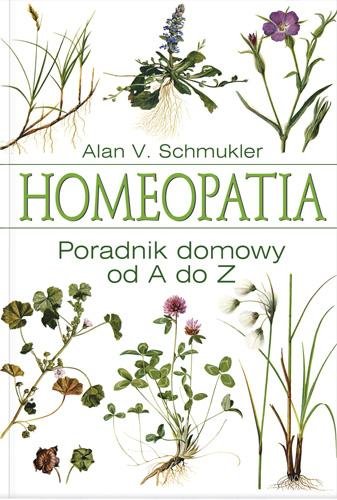 Homeopatia. Poradnik Domowy od A do Z Schmukler Alan V.