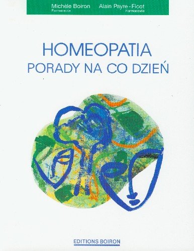 Homeopatia Porady na co Dzień Boiron Michele, Payre-Ficot Alain