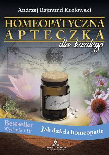 Homeopatyczna apteczka dla każdego Kozłowski Andrzej Rajmund