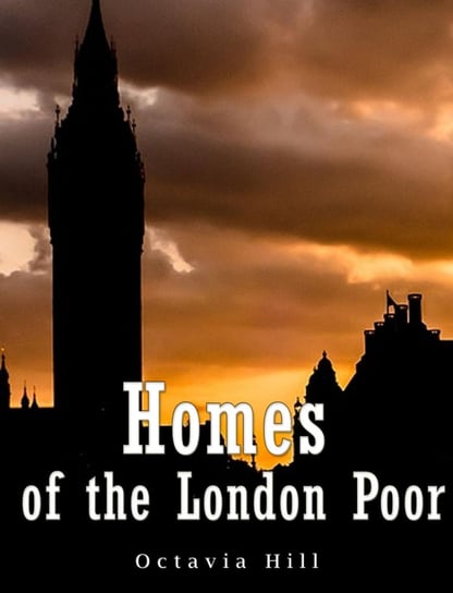 Homes of the London Poor Octavia Hill
