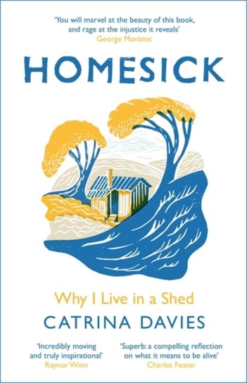 Homesick: Why I Live in a Shed Catrina Davies
