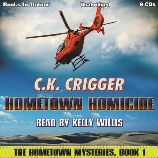 Hometown Homicide. The Hometown Mysteries. Book 1 C.K. Crigger