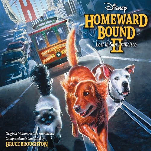 Homeward Bound II: Lost in San Francisco Bruce Broughton