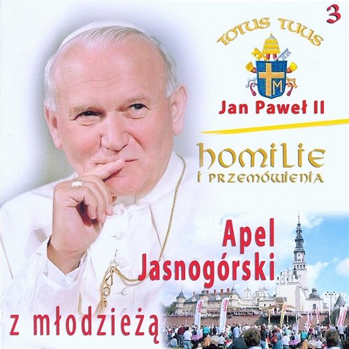 Homilie i przemówienia Jana Pawła II – Apel Jasnogórski z młodzieżą Jan Paweł II
