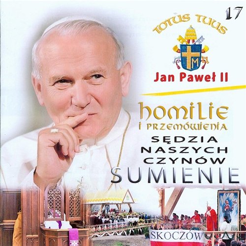 Homilie i przemówienia Jana Pawła II – Sumienie – sędzia naszych czynów Jan Paweł II