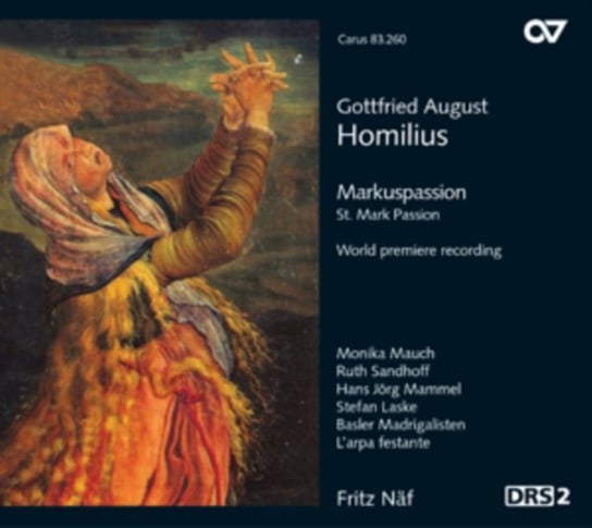 Homilius: St. Mark Passion (World Premier Recording) L'Arpa Festante, Mauch Monika