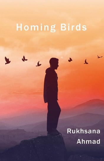 Homing Birds Rukhsana Ahmad