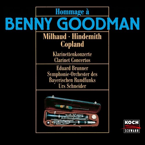 Hommage à Benny Goodman Eduard Brunner, Symphonieorchester des Bayerischen Rundfunks, Urs Schneider