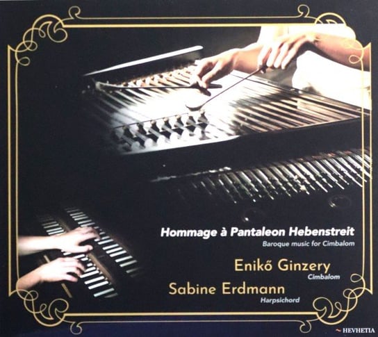 Hommage A Pantaleon Hebenstreit / Baroque Music For Cimbalon Various Artists