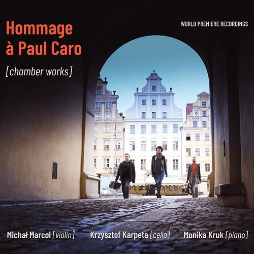 Hommage à Paul Caro [chamber works] Michał Marcol, Krzysztof Karpeta, Monika Kruk