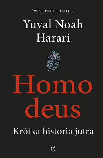 Homo deus. Krótka historia jutra Harari Yuval Noah
