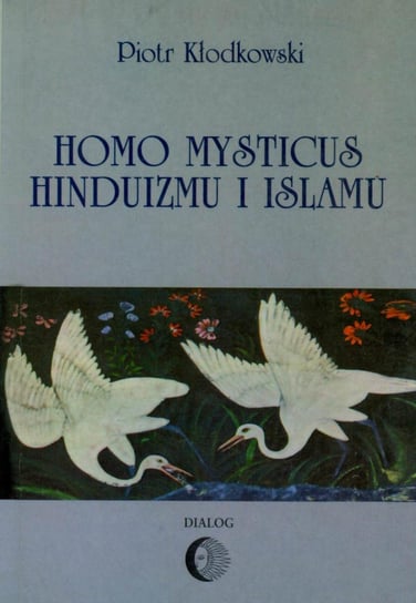Homo mysticus hinduizmu i islamu Kłodkowski Piotr