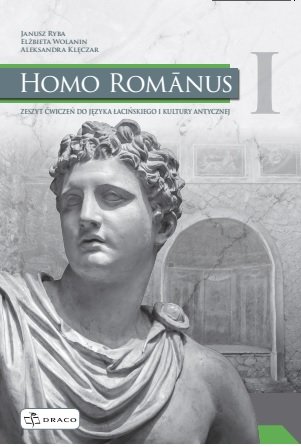 Homo Romanus 1. Zeszyt ćwiczeń do języka łacińskiego i kultury antycznej. Liceum i technikum Opracowanie zbiorowe