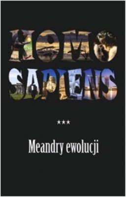 Homo sapiens. Meandry ewolucji Ryszkiewicz Marcin