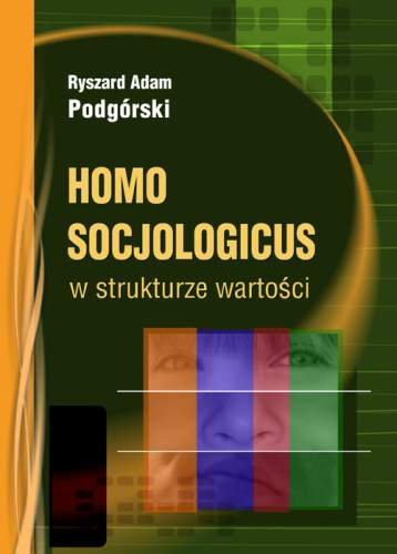 Homo socjologicus w strukturze wartości Podgórski Adam Ryszard