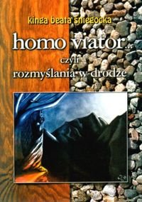 Homo Viator Czyli Rozmyślania w Drodze Śniegocka Kinga Beata