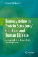 Homocysteine in Protein Structure/Function and Human Disease Jakubowski Hieronim