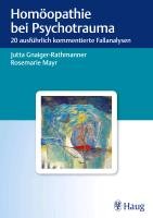 Homöopathie bei Psychotrauma Gnaiger-Rathmanner Jutta, Mayr Rosemarie