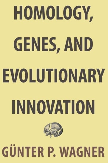 Homology, Genes, and Evolutionary Innovation Wagner Günter P.