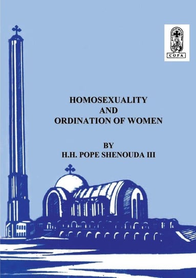 Homosexuality and the Ordination of Women Shenouda III H.H Pope