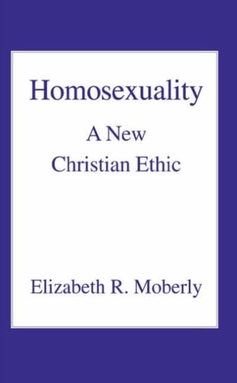 Homosexuality Moberly Elizabeth R.