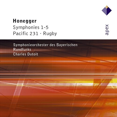 Honegger : Symphonies Nos 1 - 5, Pacific 231 & Rugby Charles Dutoit & Symphonieorchester des Bayerischen Rundfunks