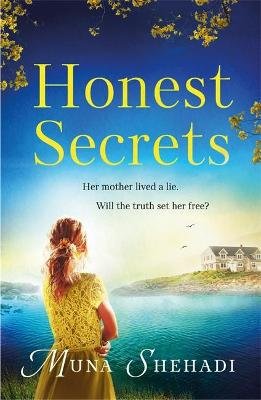 Honest Secrets: A thrilling tale of explosive family secrets, you won't want to put down! Shehadi Muna
