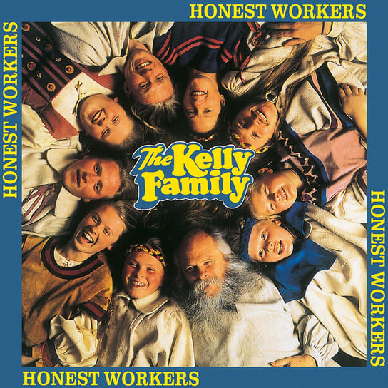 Honest Workers The Kelly Family