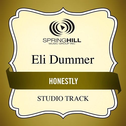Honestly Eli Dummer