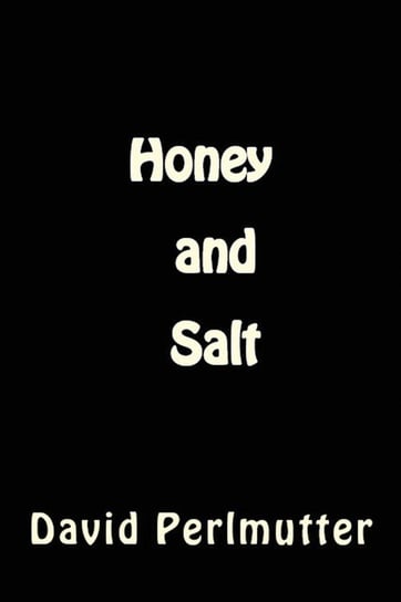 Honey and Salt Perlmutter David