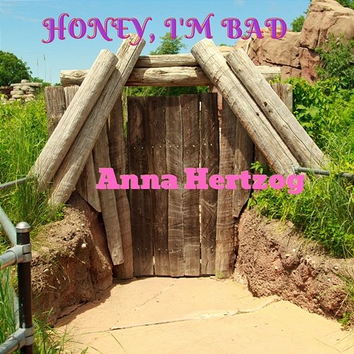 Honey, I'm Bad Anna Hertzog