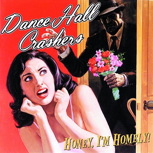 Honey I'm Homely Dance Hall Crashers