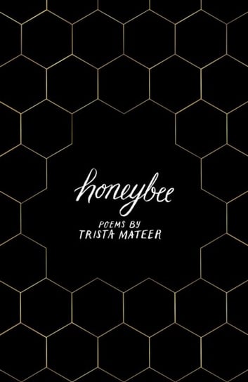 Honeybee: a story of letting go, by LGBT poet Trista Mateer Trista Mateer