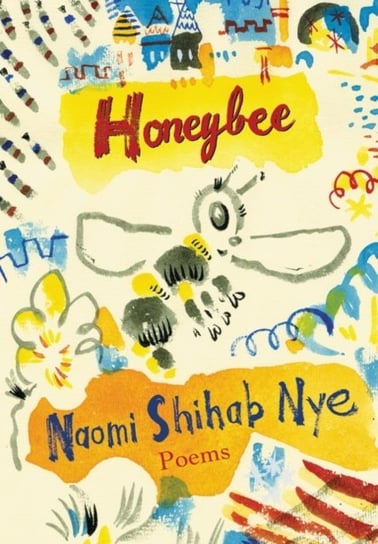 Honeybee. Poems & Short Prose Naomi Shihab Nye