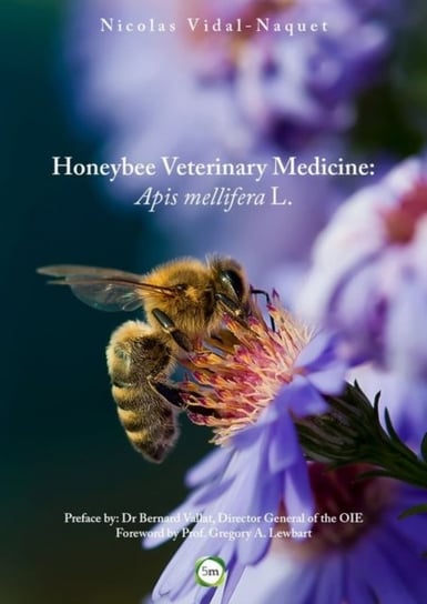 Honeybee Veterinary Medicine: Apis Mellifera L. Nicolas A. L. Vidal-Naquet